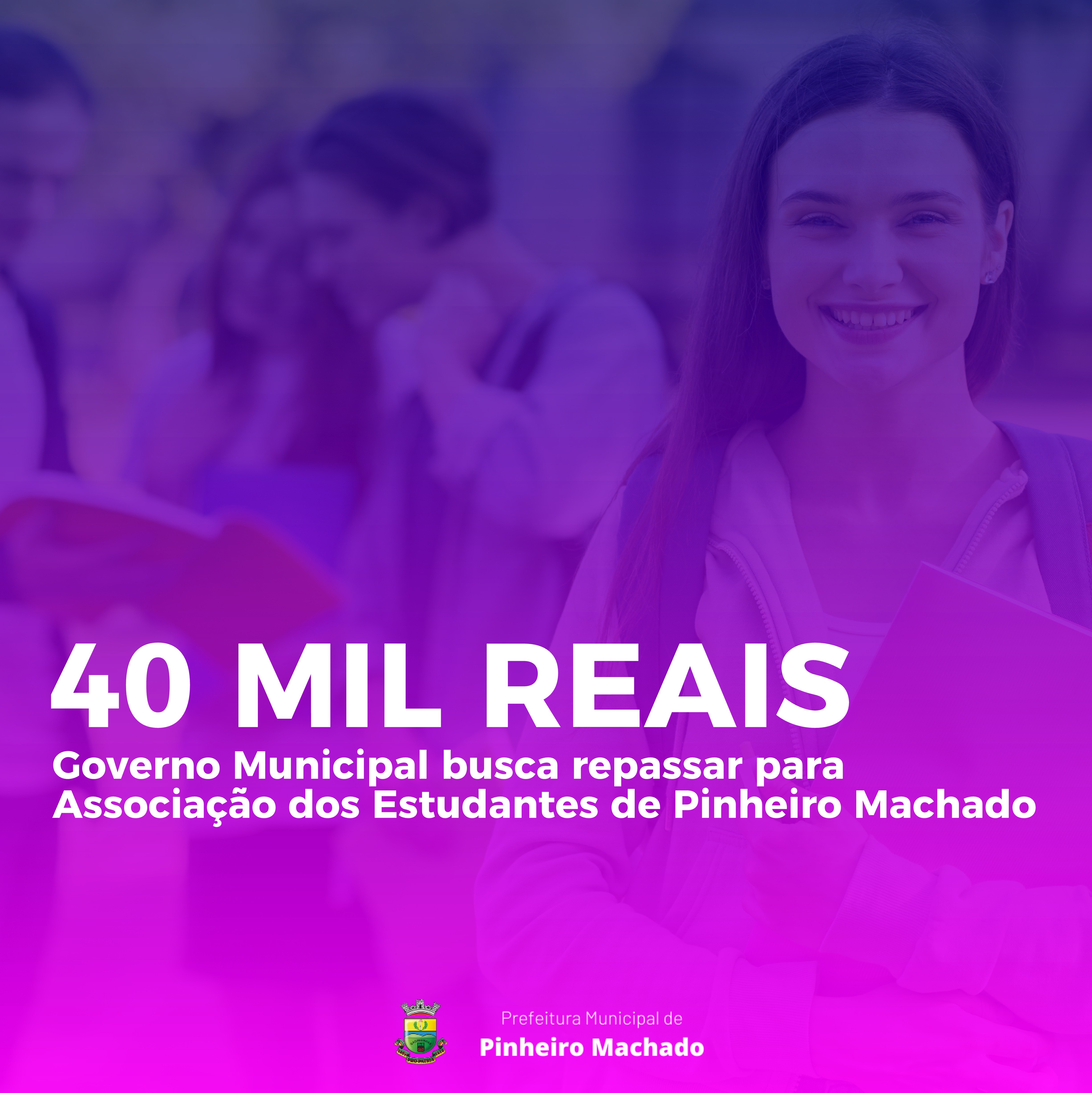 Governo Municipal busca repassar 40 mil reais para Associação dos Estudantes de Pinheiro Machado