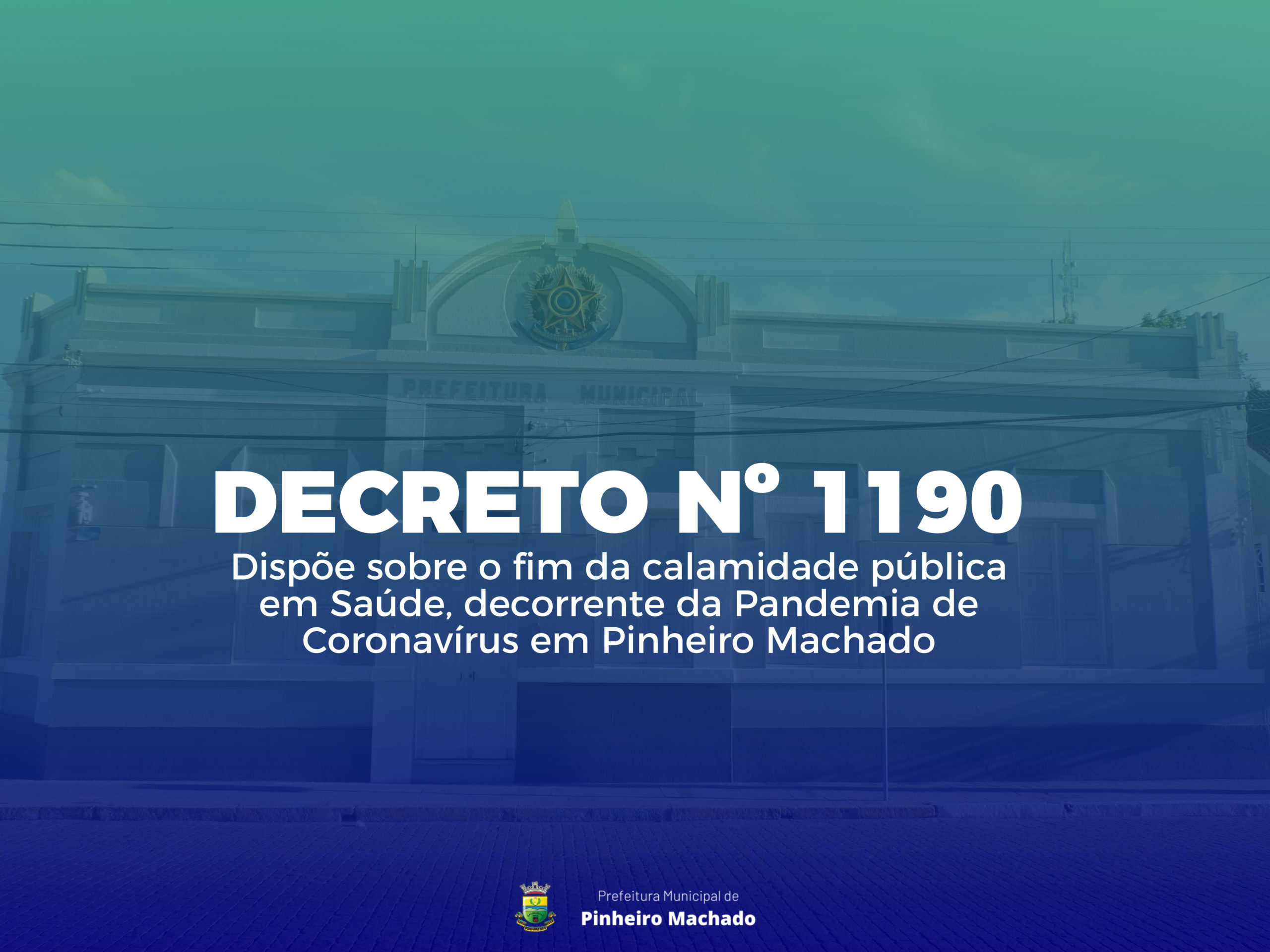 Decreto põe fim ao estado de calamidade pública decorrente da pandemia de covid-19 em Pinheiro Machado